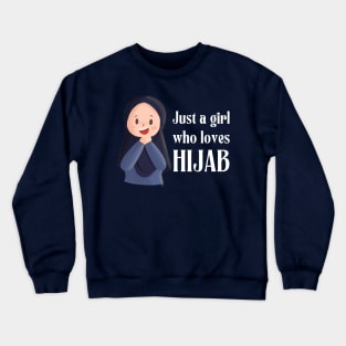 just a girl who loves hijab Crewneck Sweatshirt